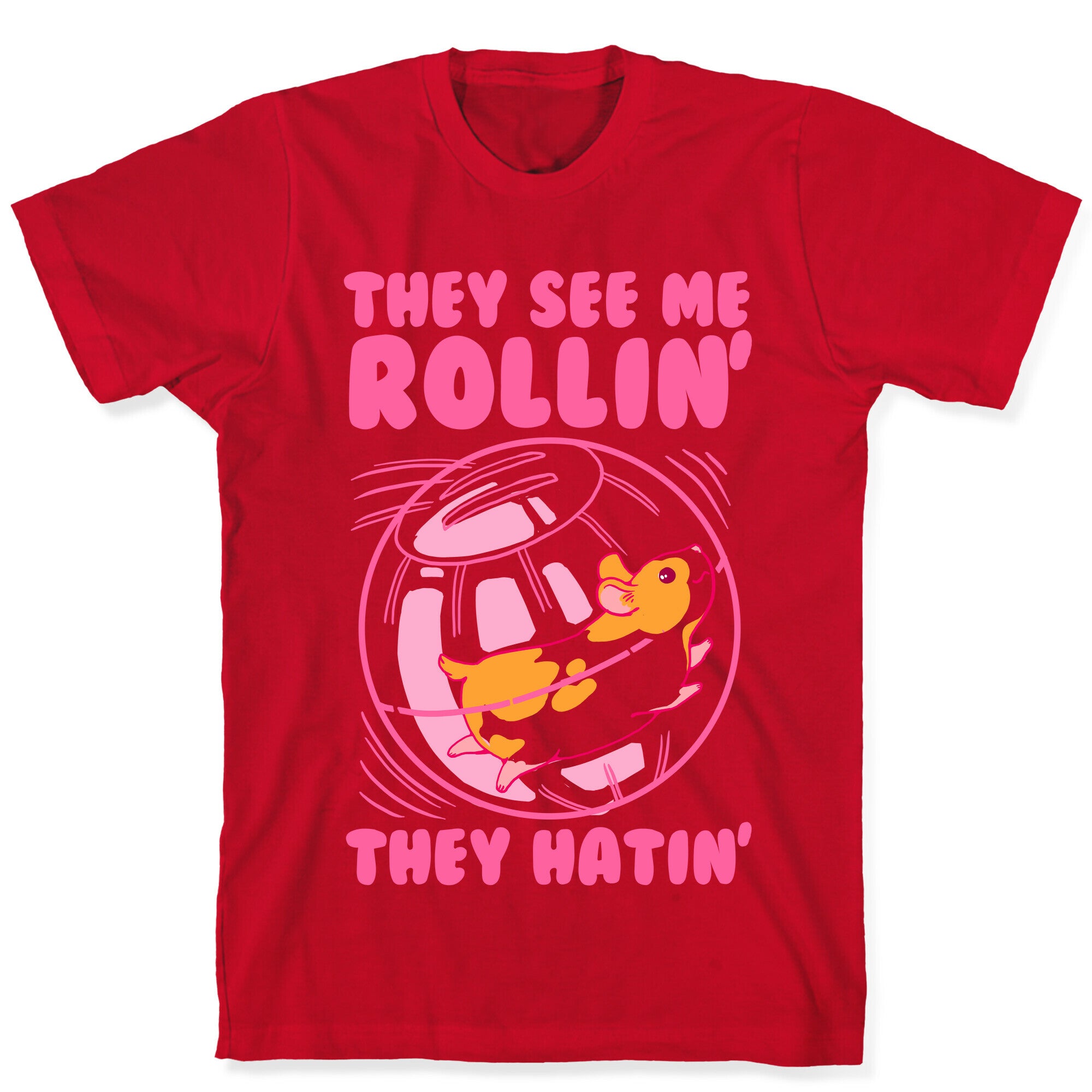 They See Me Rollin' They Hatin T-Shirt