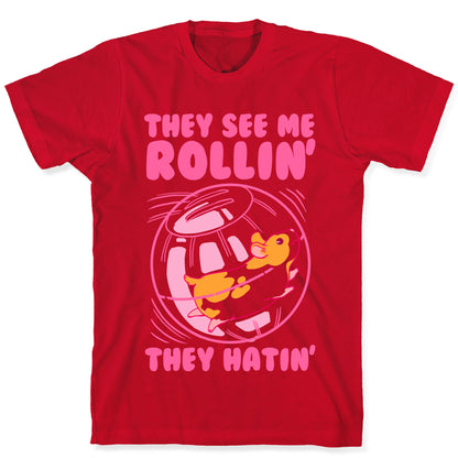 They See Me Rollin' They Hatin T-Shirt