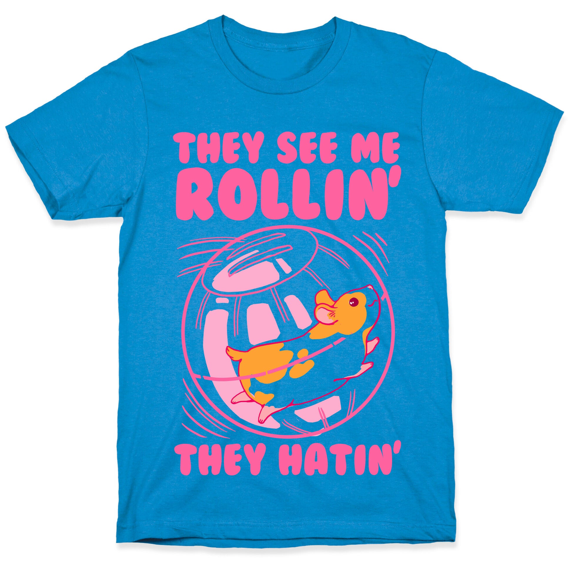 They See Me Rollin' They Hatin T-Shirt