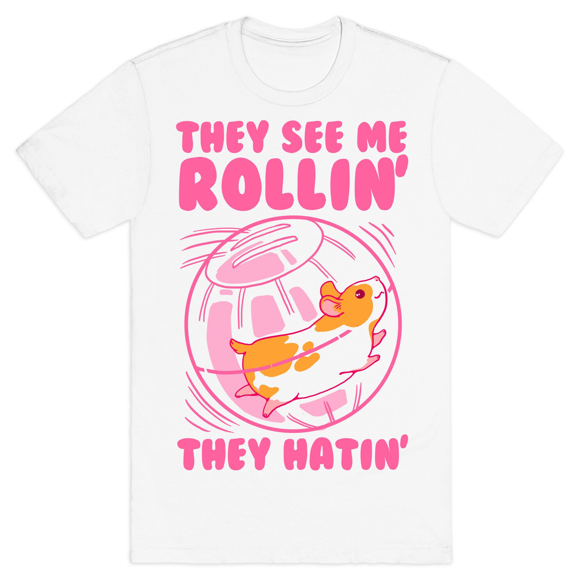 They See Me Rollin' They Hatin T-Shirt