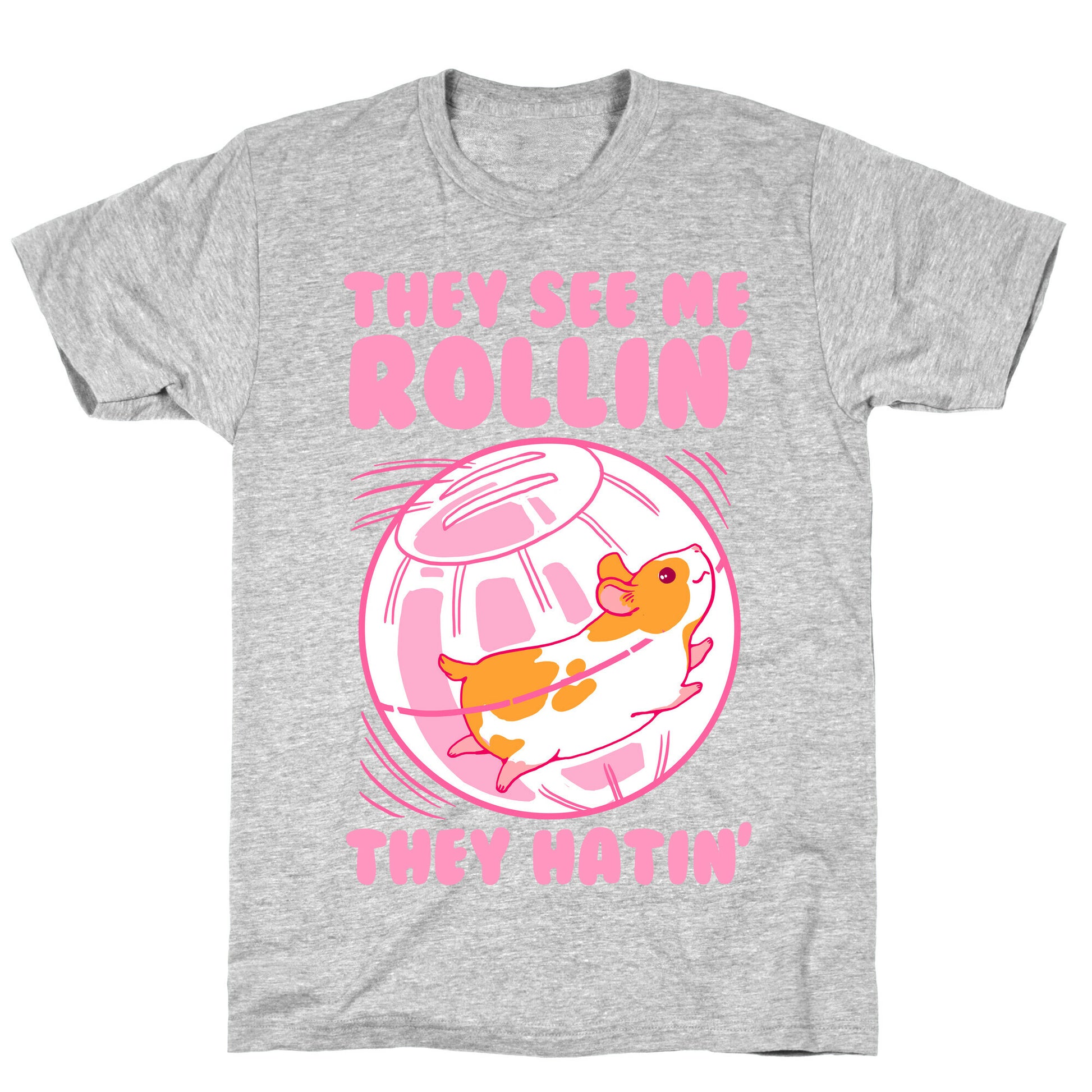 They See Me Rollin' They Hatin T-Shirt