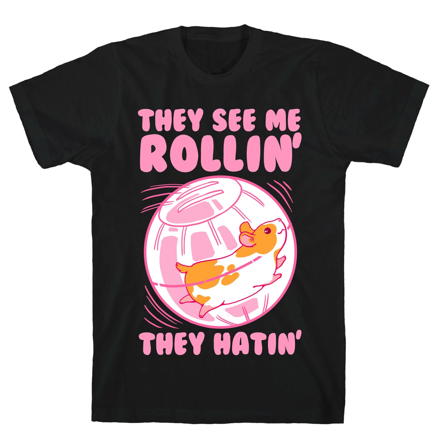They See Me Rollin' They Hatin T-Shirt