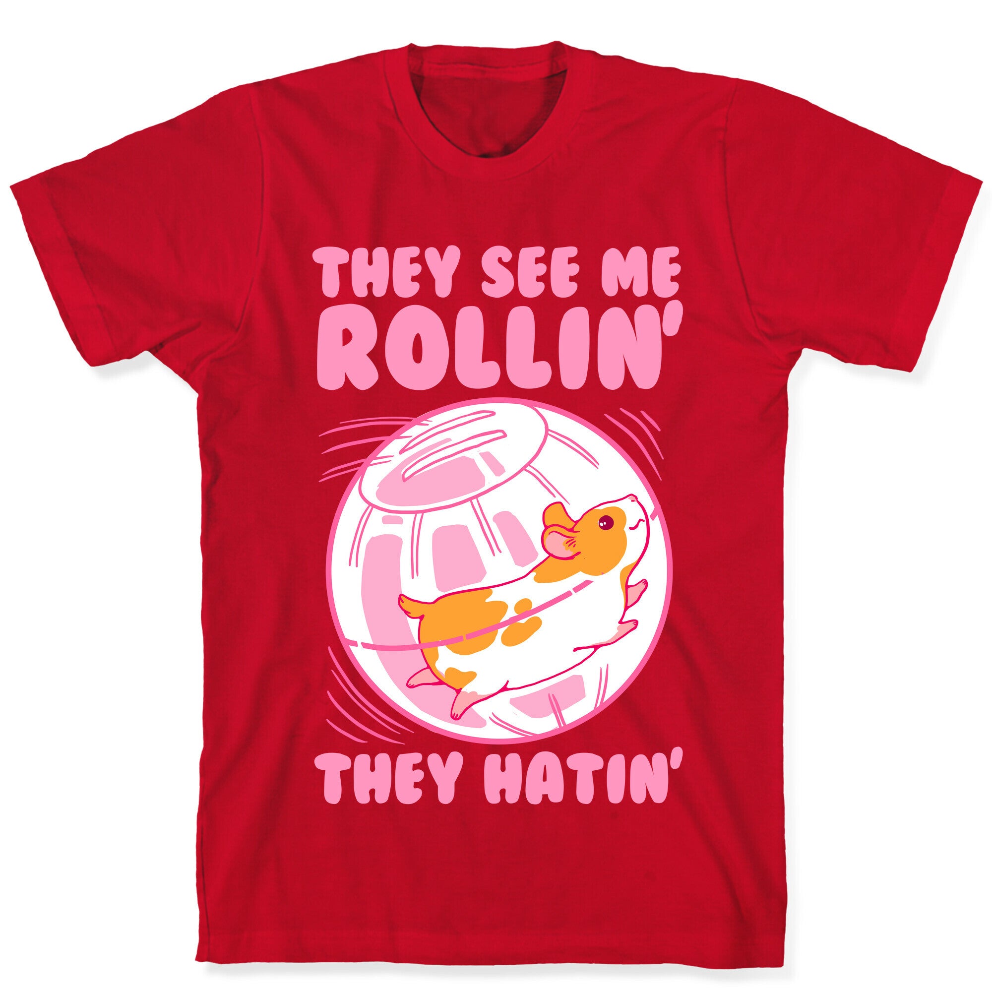 They See Me Rollin' They Hatin T-Shirt