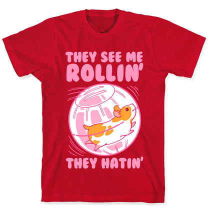 They See Me Rollin' They Hatin T-Shirt