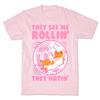 They See Me Rollin' They Hatin T-Shirt