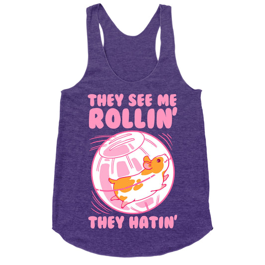 They See Me Rollin' They Hatin Racerback Tank
