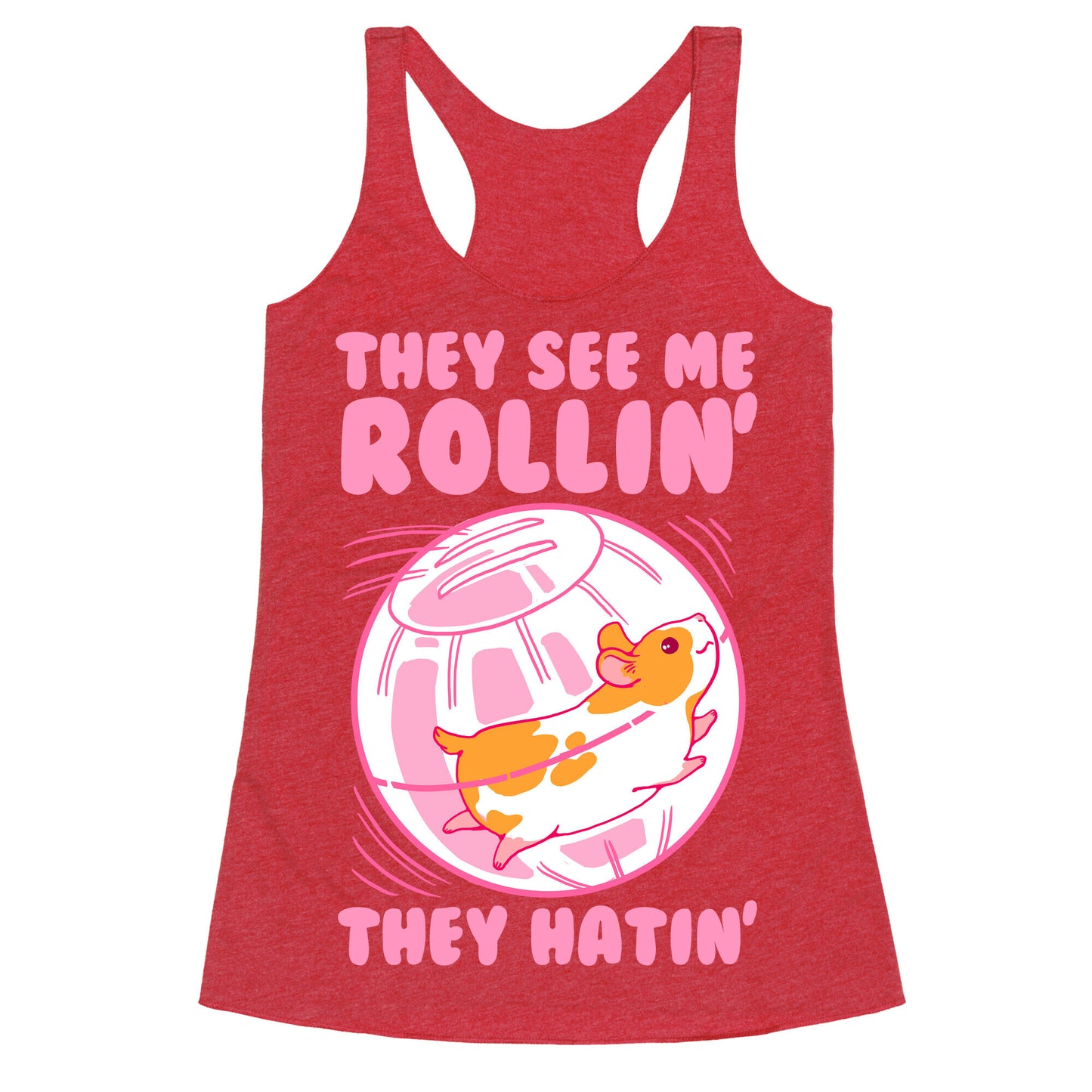 They See Me Rollin' They Hatin Racerback Tank