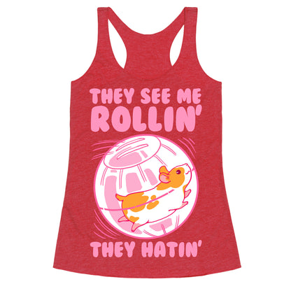 They See Me Rollin' They Hatin Racerback Tank