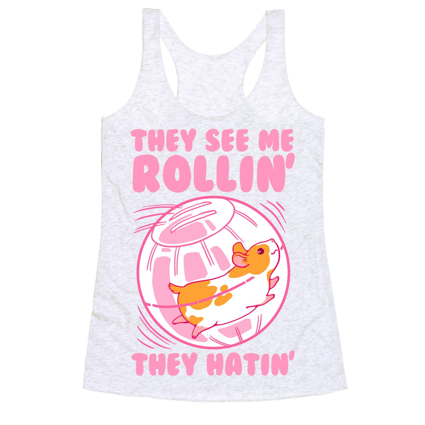 They See Me Rollin' They Hatin Racerback Tank