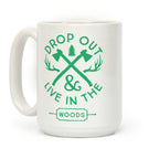 Drop Out And Live In The Woods Coffee Mug