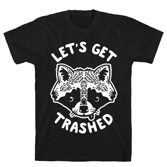 Let's Get Trashed Raccoon T-Shirt