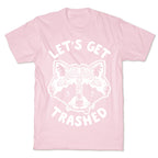 Let's Get Trashed Raccoon T-Shirt