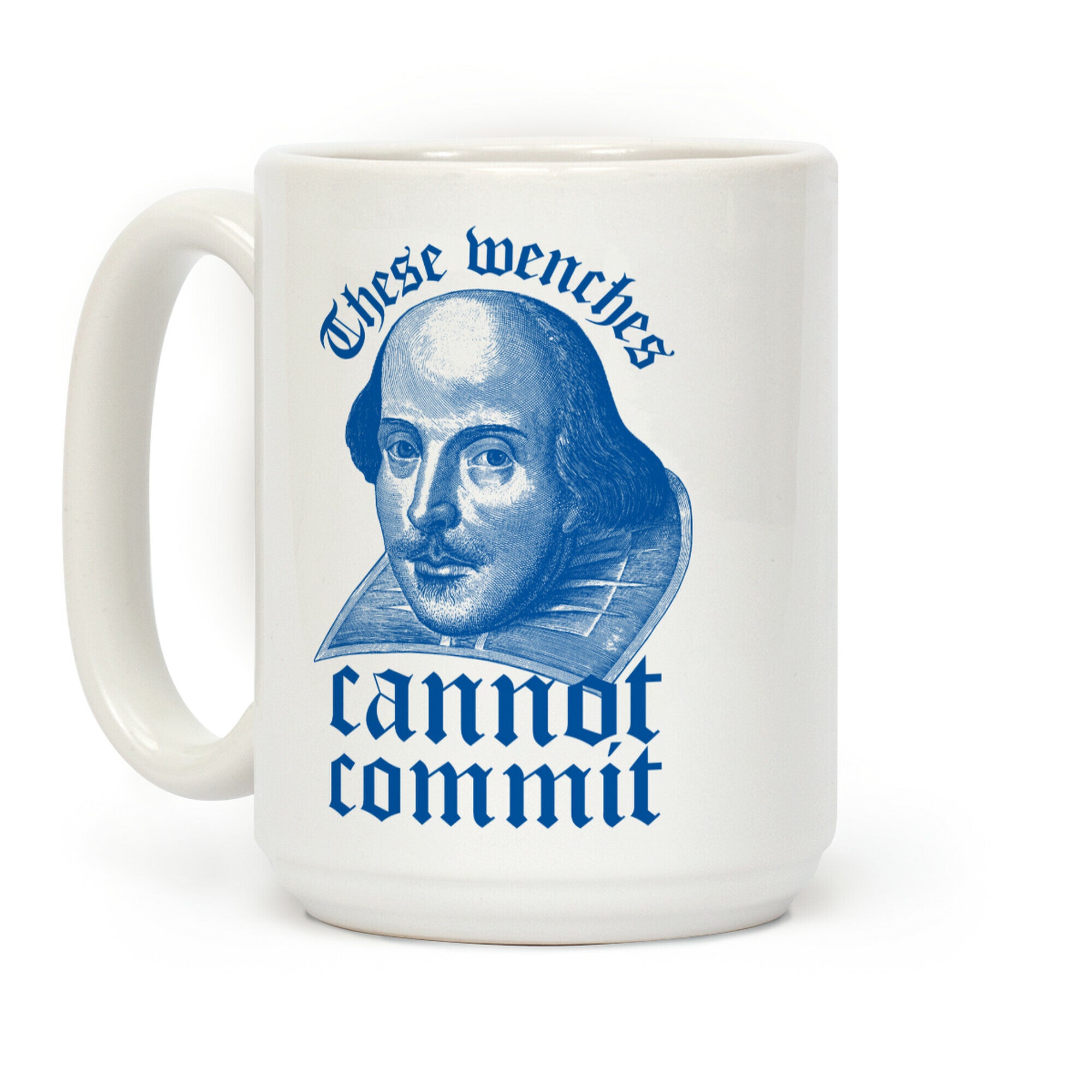 These Wenches Cannot Commit Coffee Mug