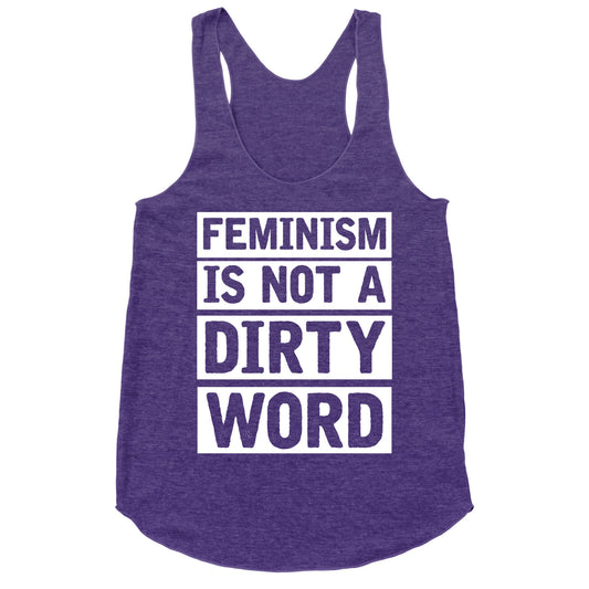 Feminism Is Not A Dirty Word Racerback Tank