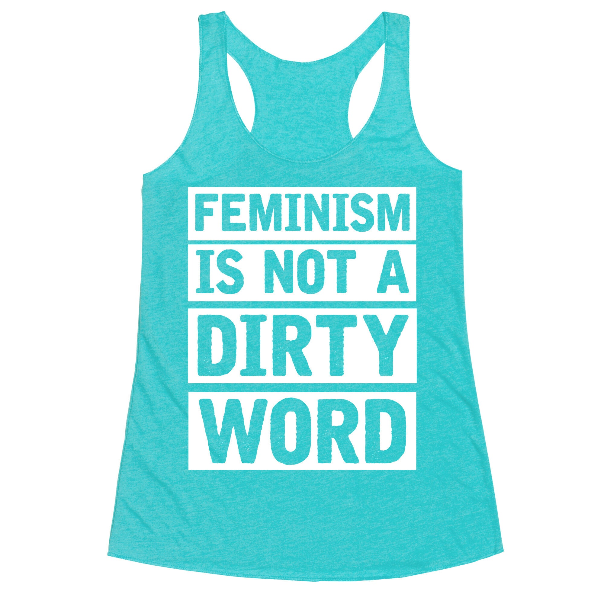 Feminism Is Not A Dirty Word Racerback Tank