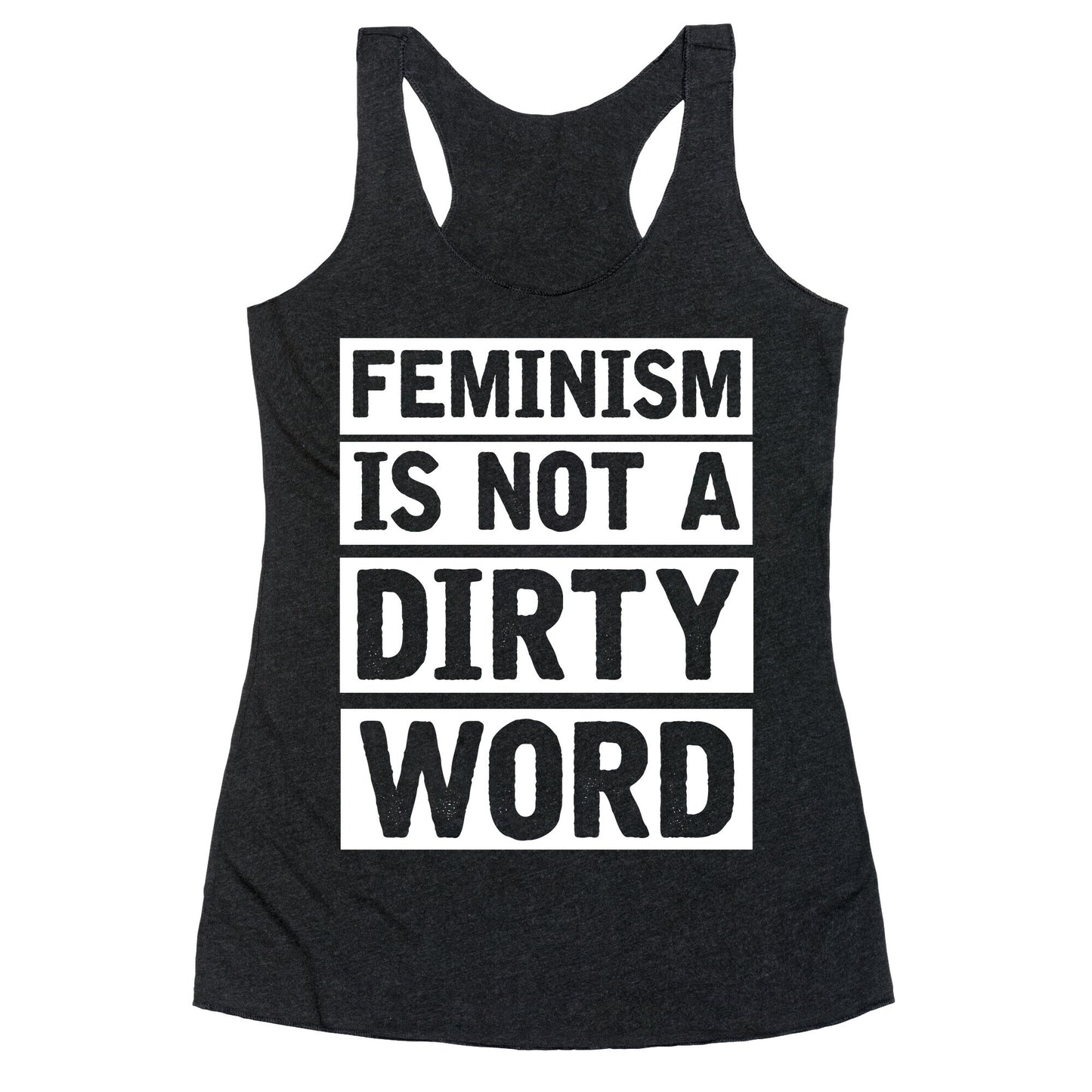 Feminism Is Not A Dirty Word Racerback Tank