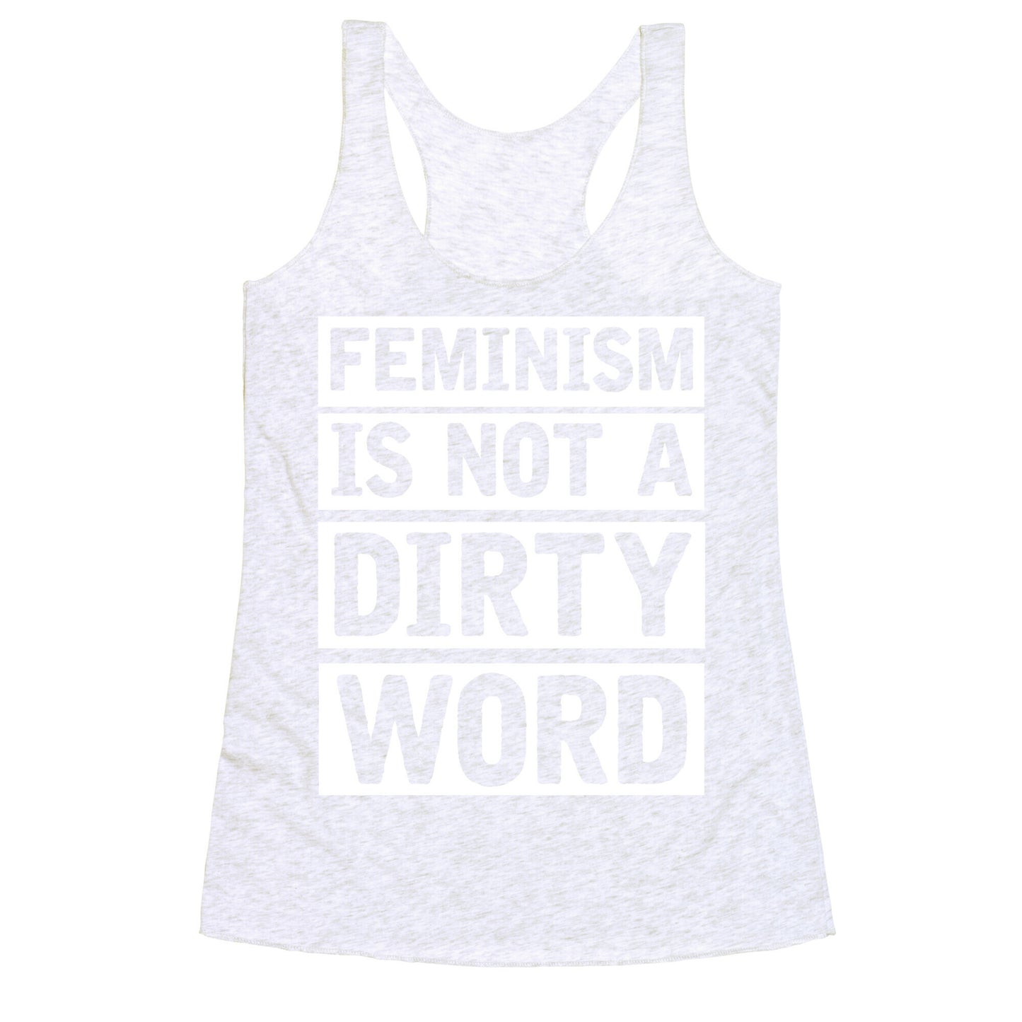 Feminism Is Not A Dirty Word Racerback Tank