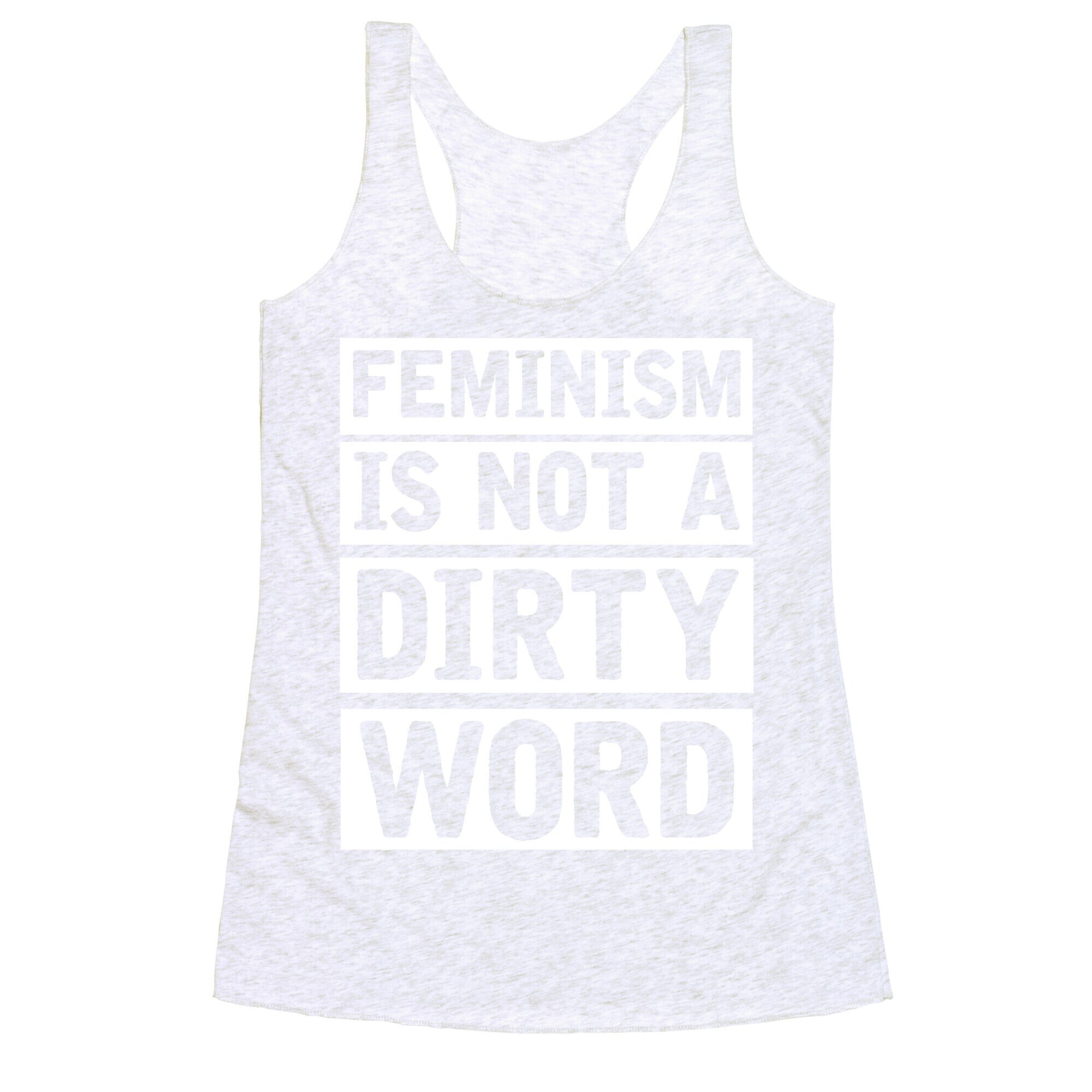 Feminism Is Not A Dirty Word Racerback Tank