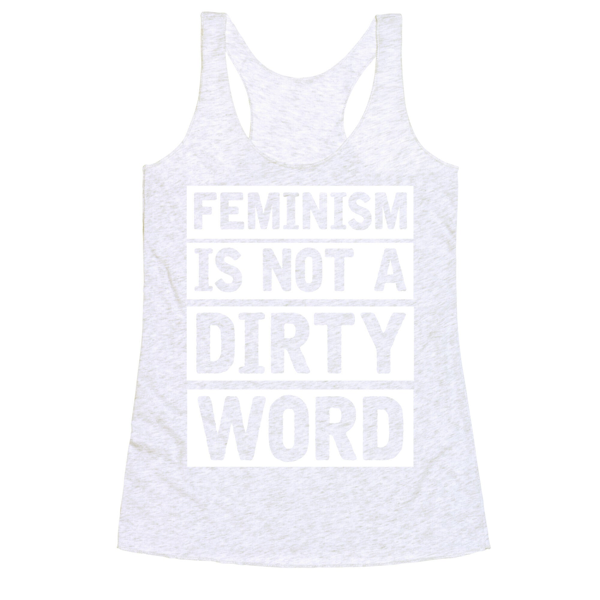 Feminism Is Not A Dirty Word Racerback Tank
