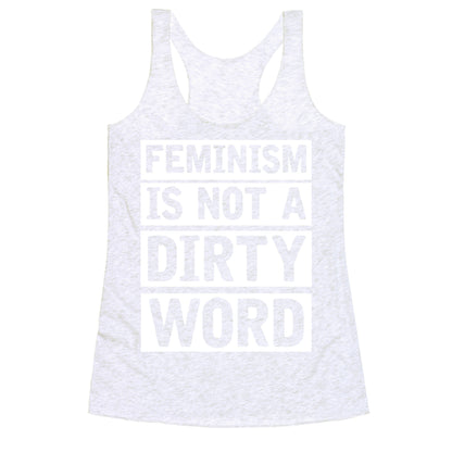 Feminism Is Not A Dirty Word Racerback Tank