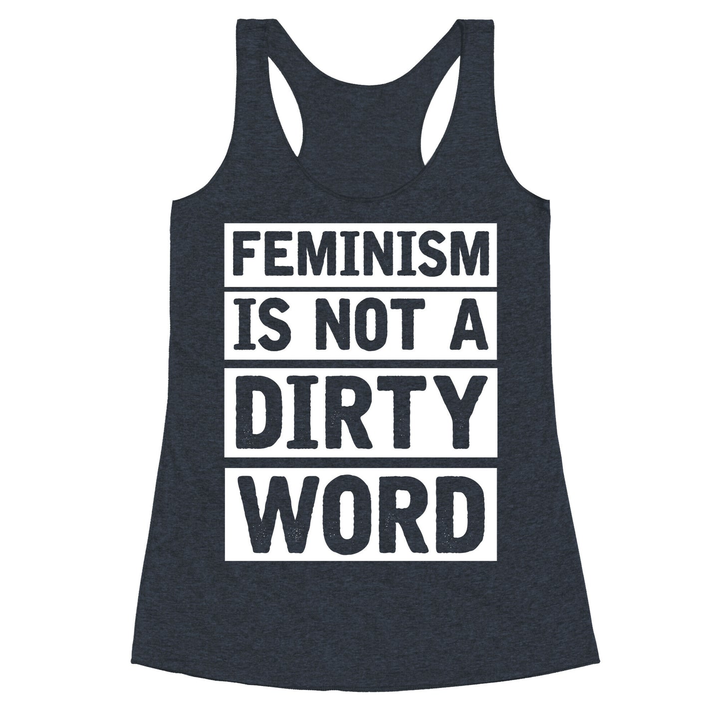 Feminism Is Not A Dirty Word Racerback Tank