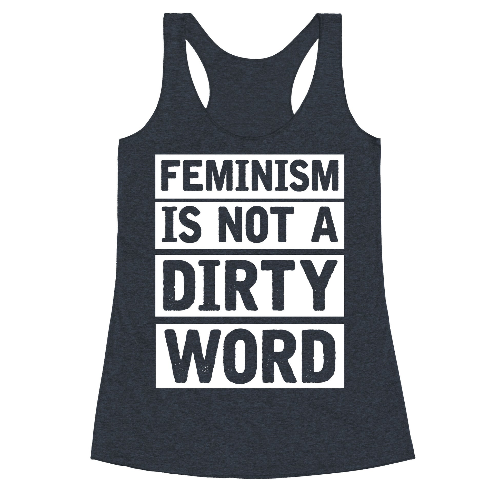 Feminism Is Not A Dirty Word Racerback Tank
