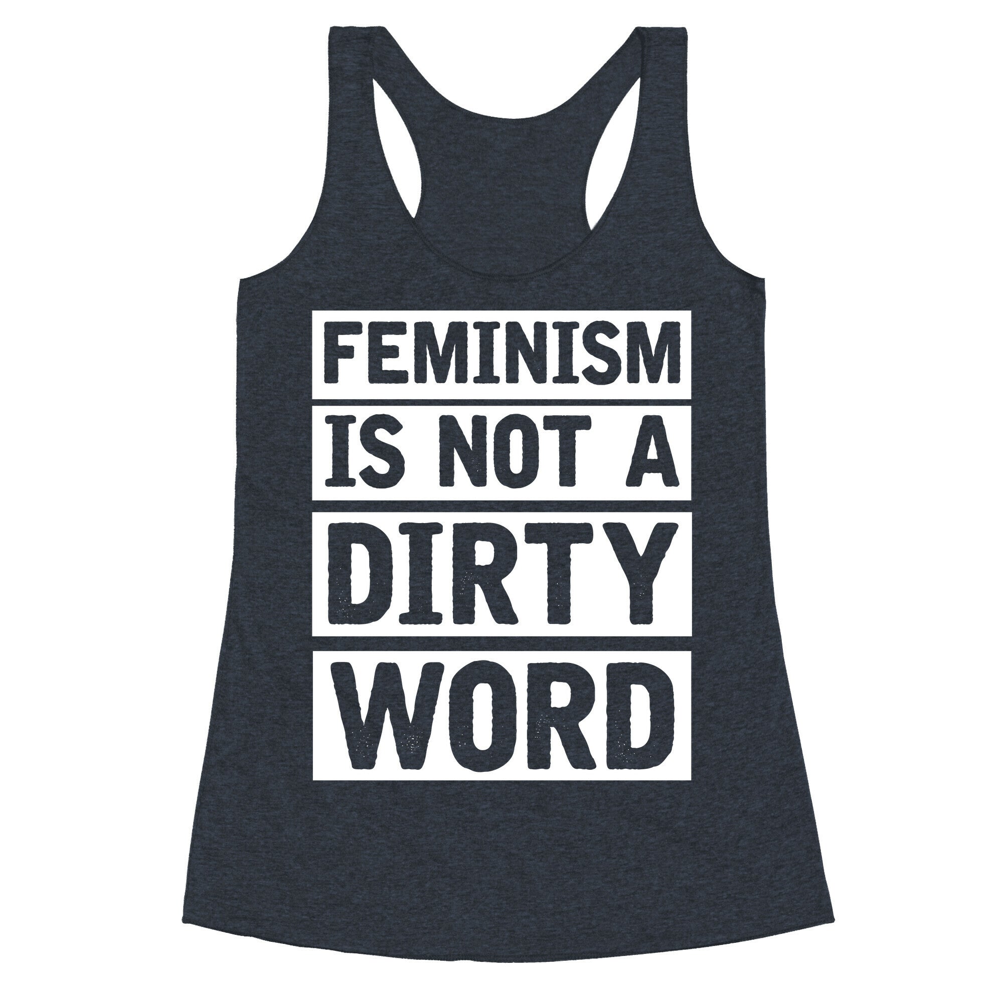 Feminism Is Not A Dirty Word Racerback Tank