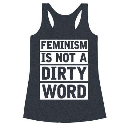 Feminism Is Not A Dirty Word Racerback Tank