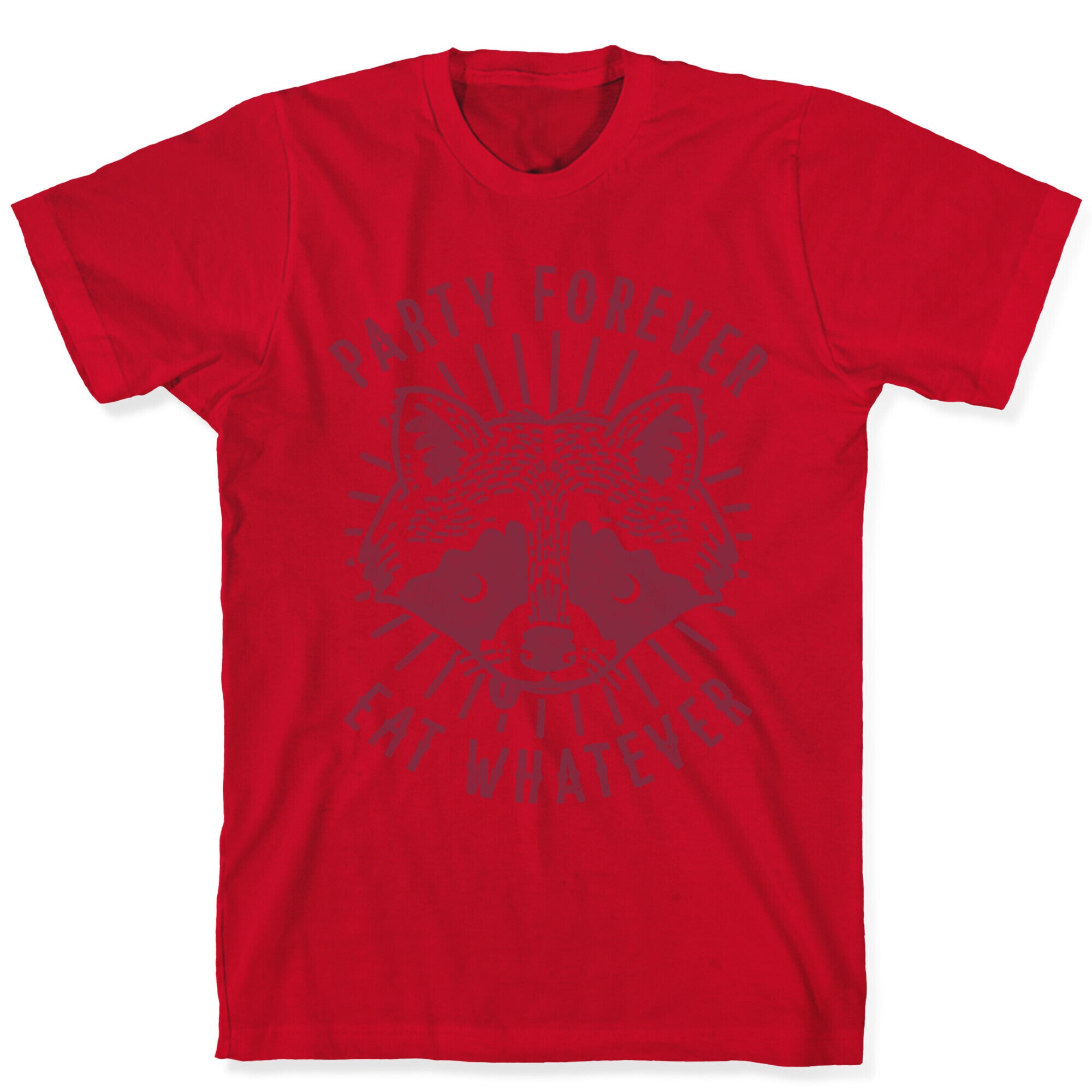 Party Forever Eat Whatever Raccoon T-Shirt