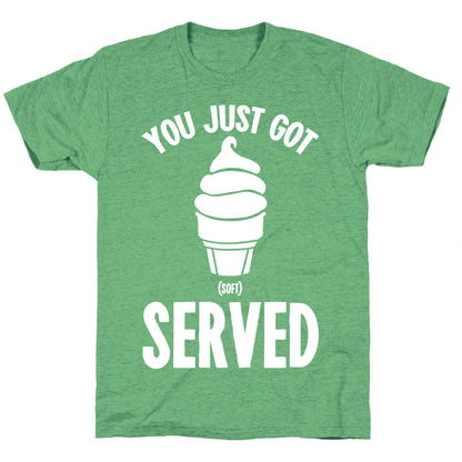 You Just Got Soft Served Unisex Triblend Tee