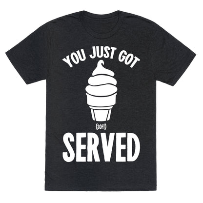 You Just Got Soft Served Unisex Triblend Tee