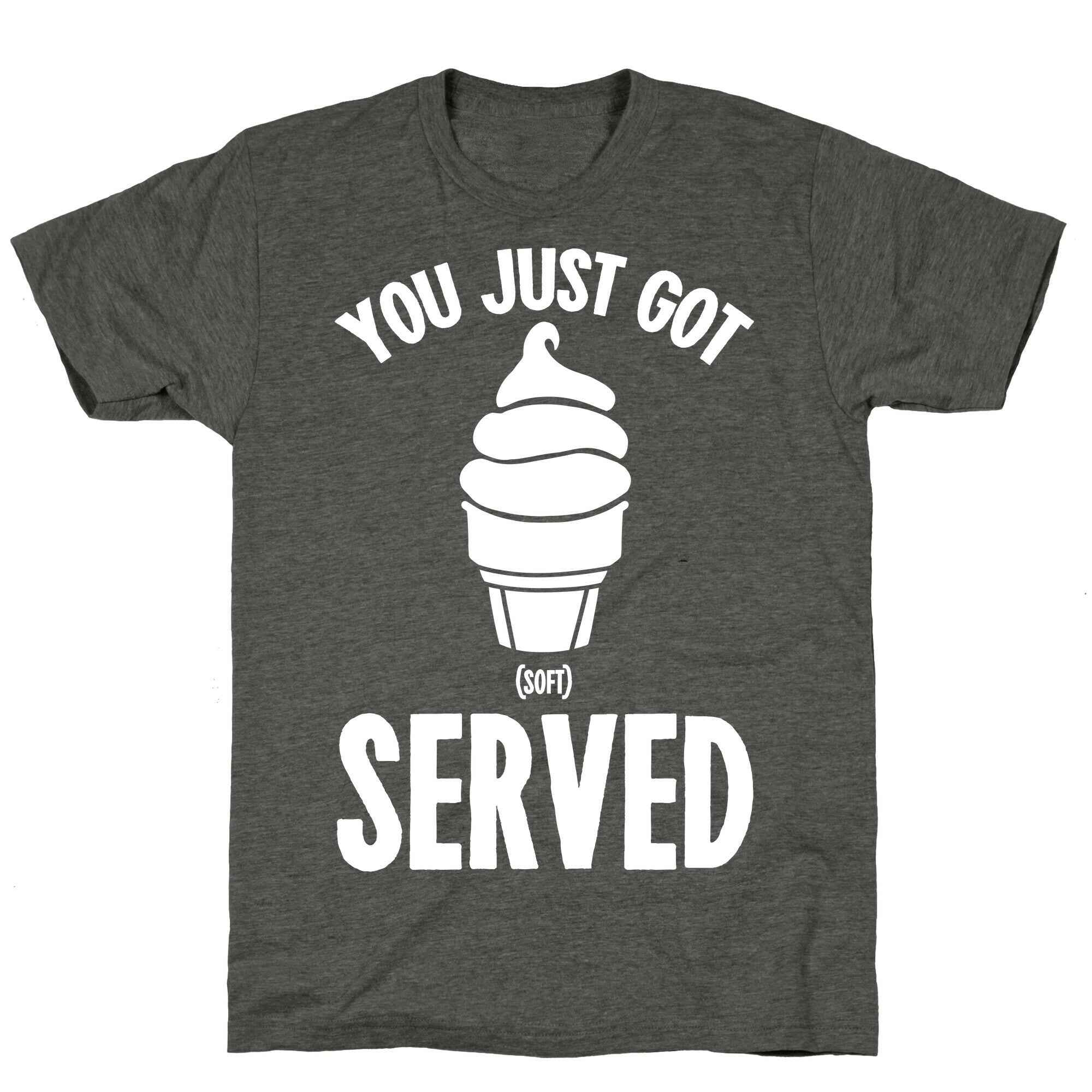 You Just Got Soft Served Unisex Triblend Tee
