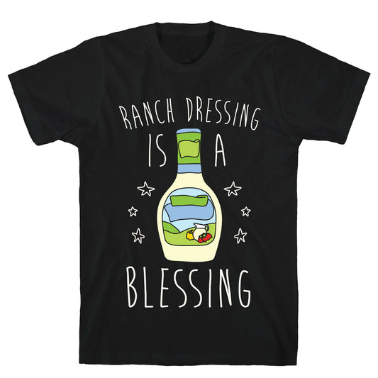 Ranch Dressing Is A Blessing T-Shirt