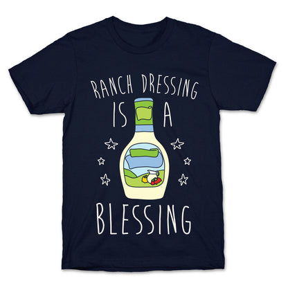 Ranch Dressing Is A Blessing T-Shirt