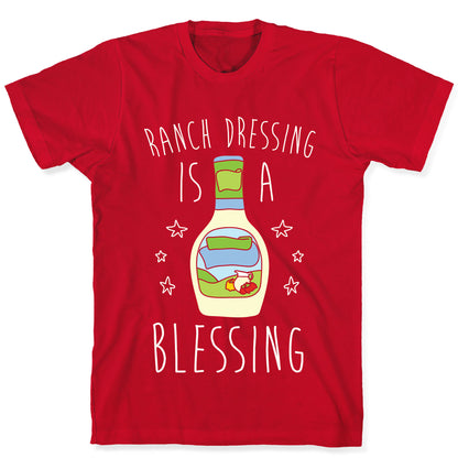 Ranch Dressing Is A Blessing T-Shirt