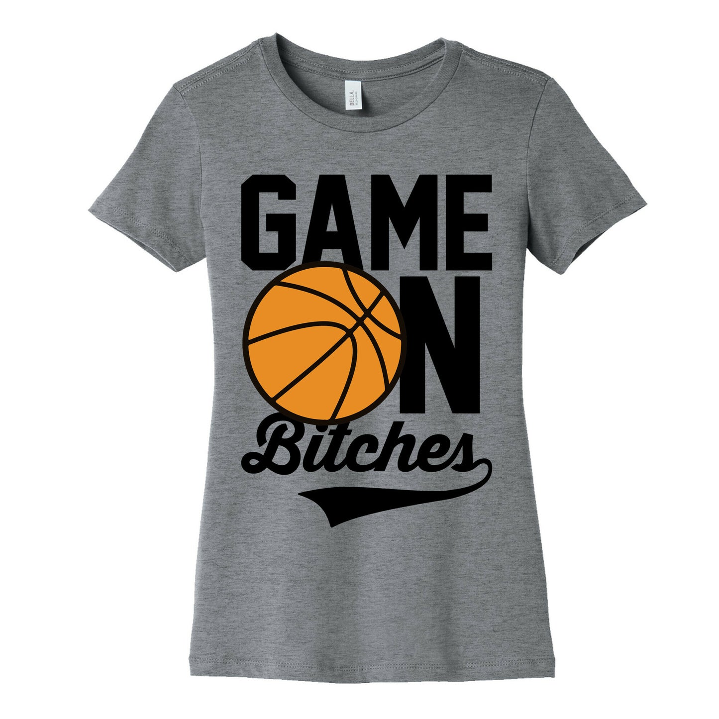 Game On Bitches Basketball Women's Cotton Tee