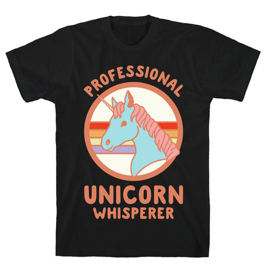 Professional Unicorn Whisperer T-Shirt