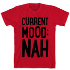 Current Mood Nah T-Shirt