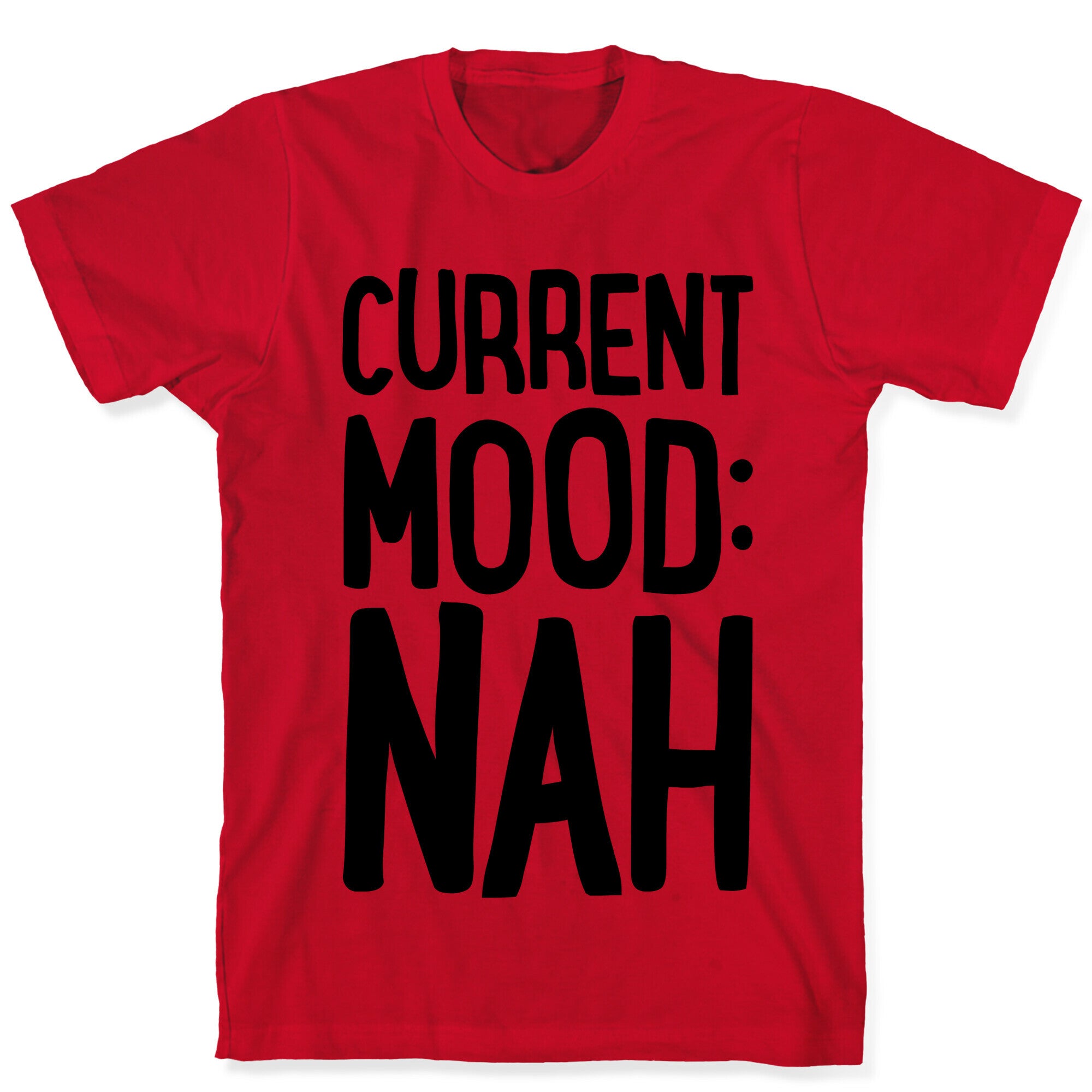 Current Mood Nah T-Shirt