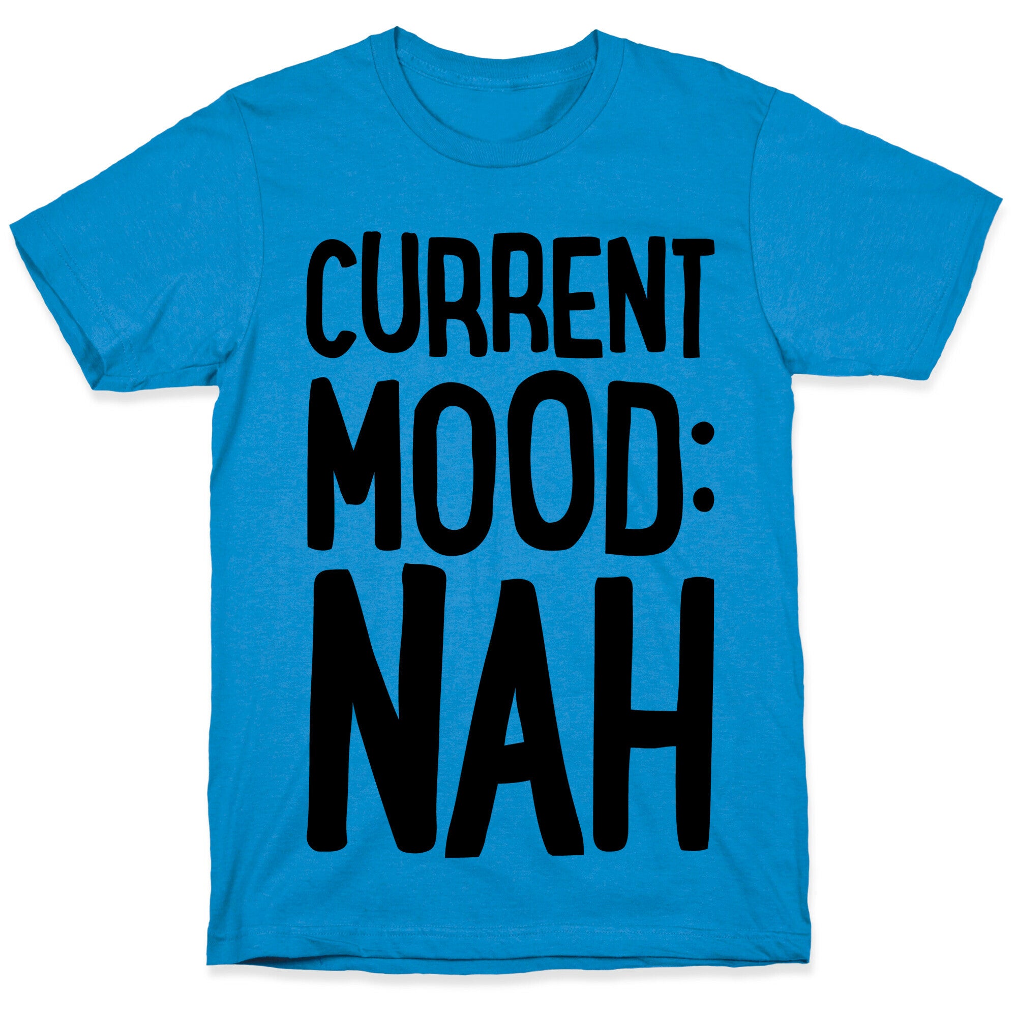 Current Mood Nah T-Shirt
