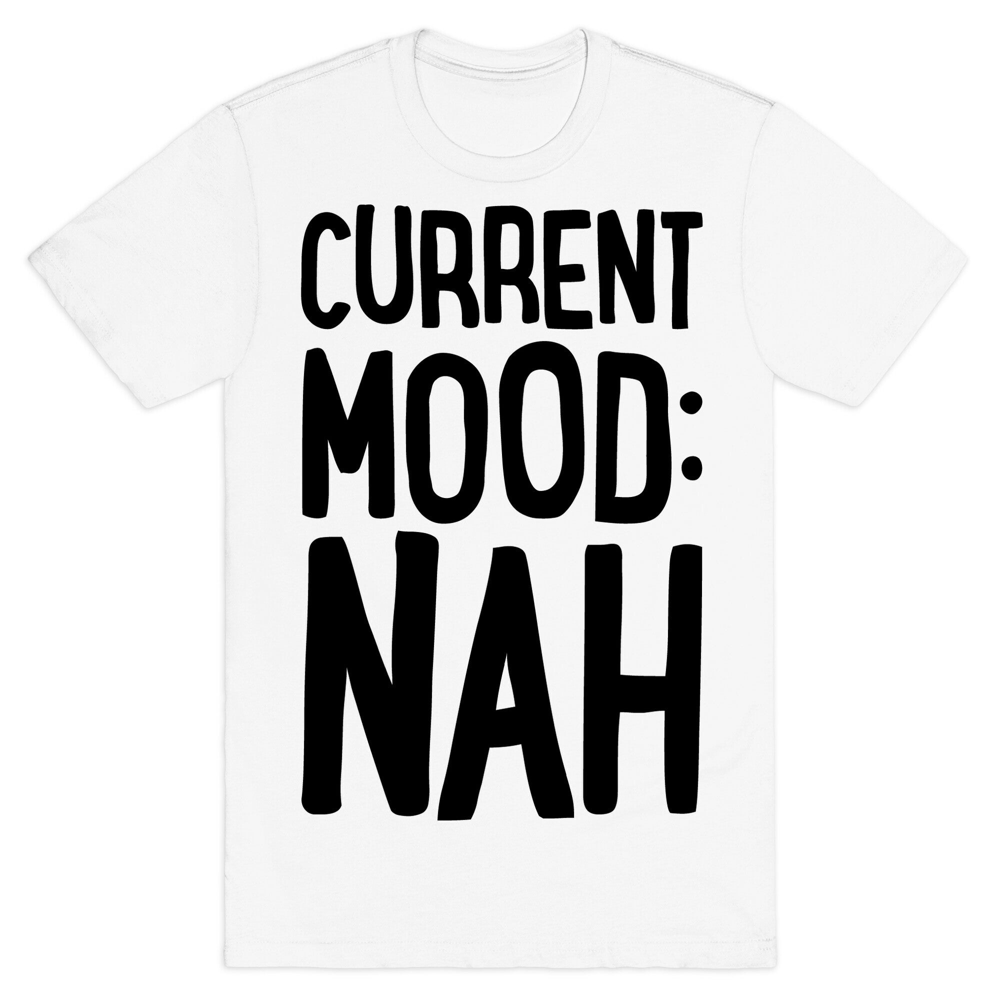 Current Mood Nah T-Shirt