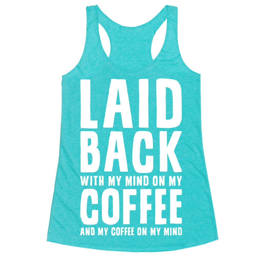 With My Mind On My Coffee Racerback Tank