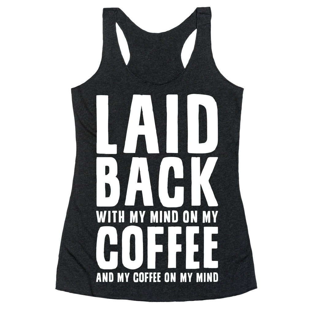 With My Mind On My Coffee Racerback Tank