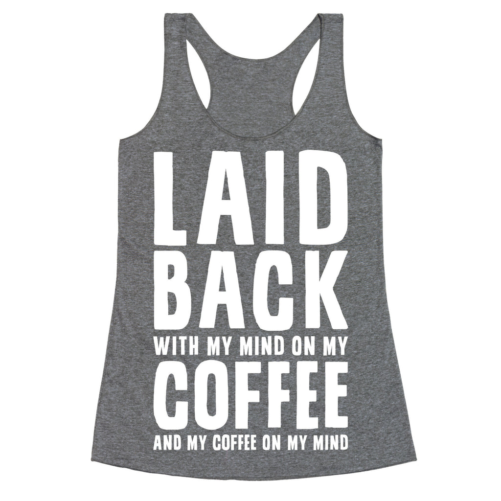 With My Mind On My Coffee Racerback Tank