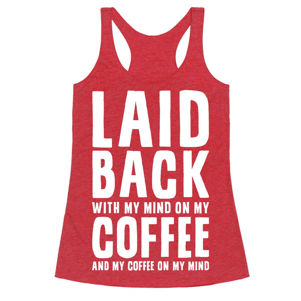 With My Mind On My Coffee Racerback Tank