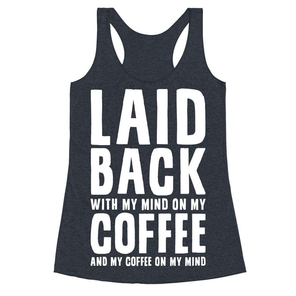 With My Mind On My Coffee Racerback Tank