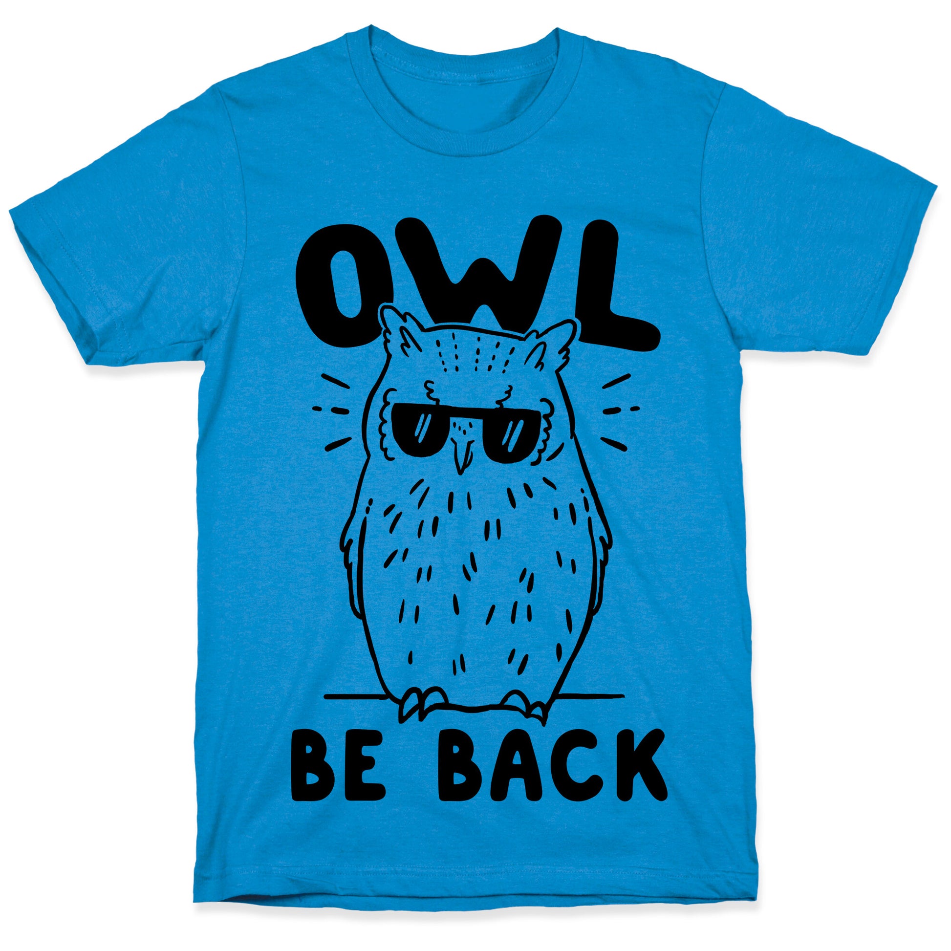 Owl Be Back T-Shirt
