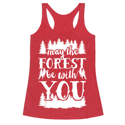 May The Forest Be With You Racerback Tank