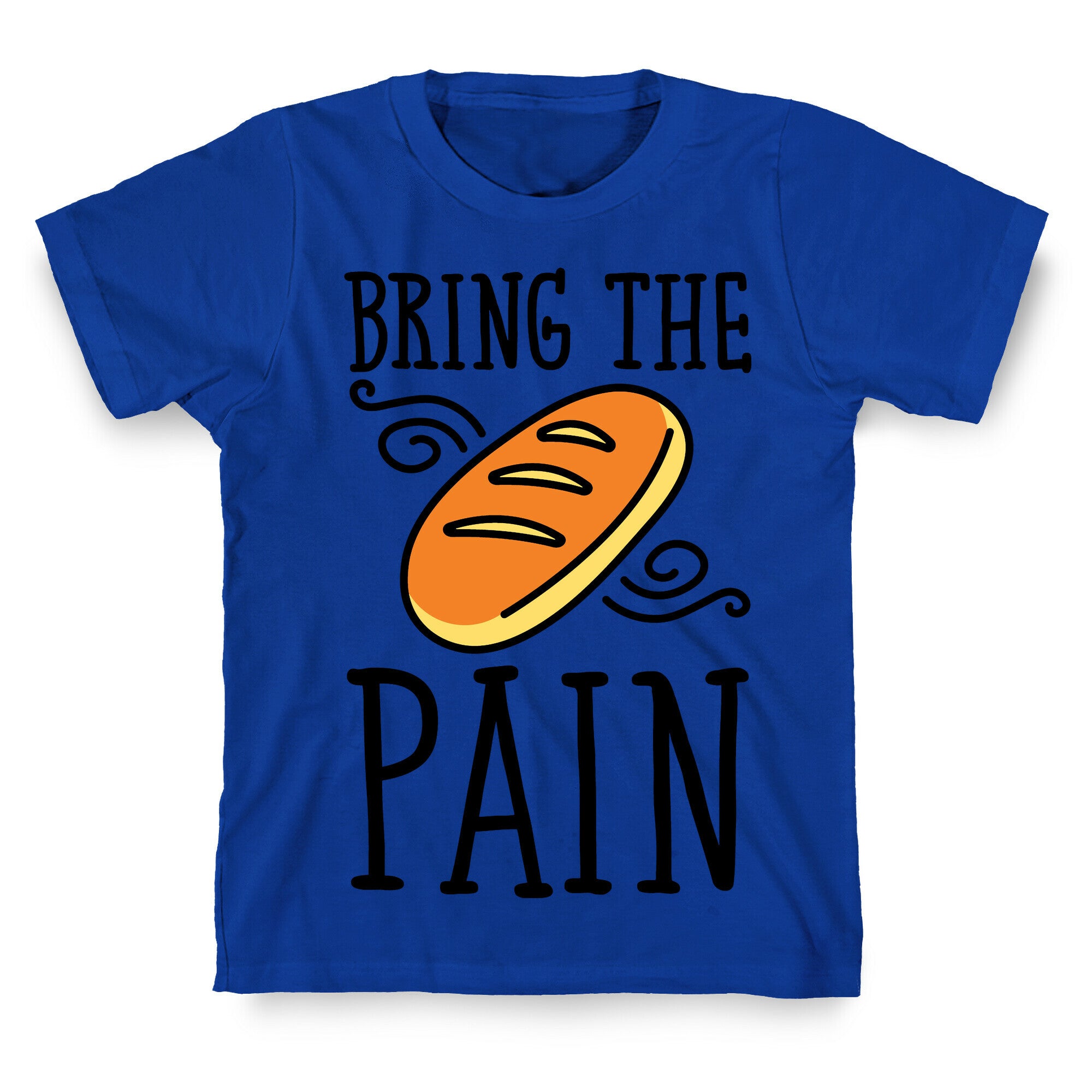 Bring The Pain T-Shirt