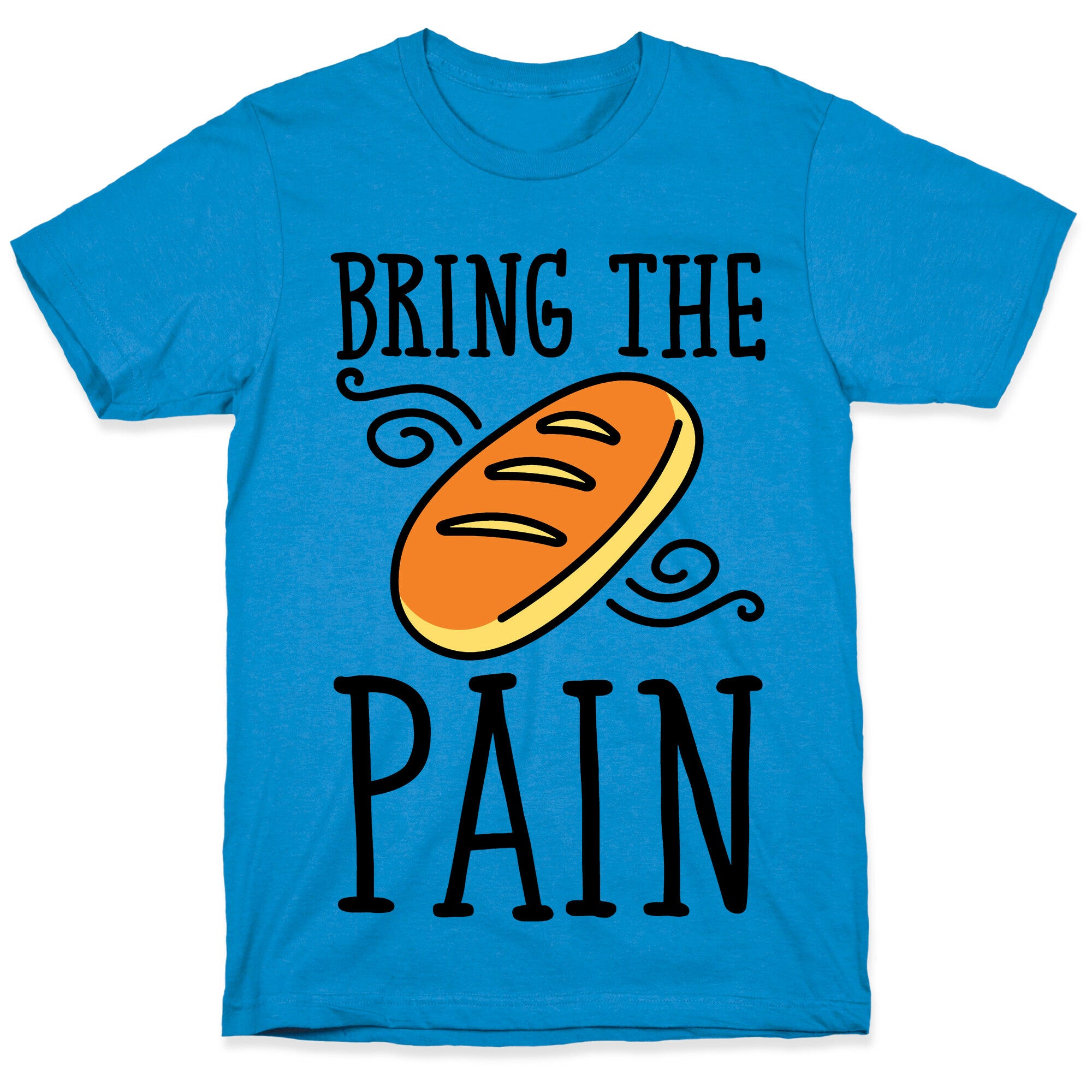 Bring The Pain T-Shirt